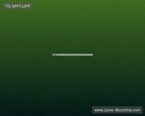 BBV体育全站涵盖足球篮球等多项体育项目为体育迷带来一站式观看体验 BBV体育全站涵盖足球篮球等多项体育项目为体育迷带来一站式观看体验